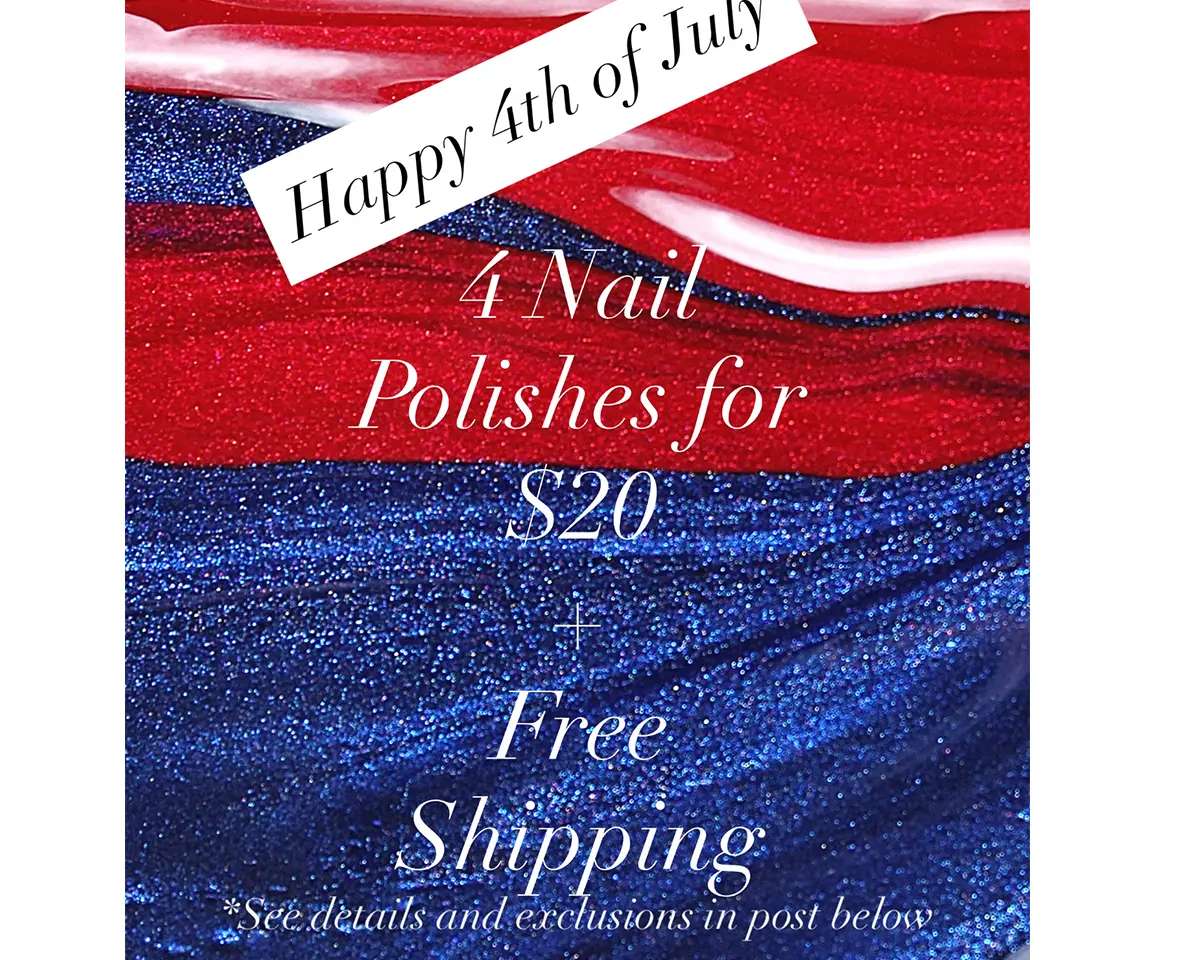 July 4ht 4TH Promotion for 4 polishes for $20 and Free Shipping