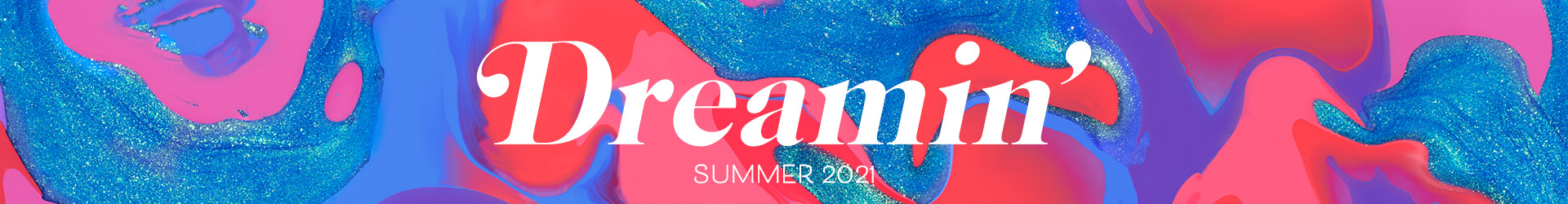 Dreamin Collection 2021